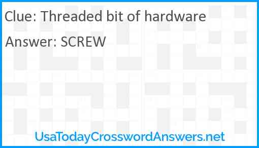 Threaded bit of hardware Answer