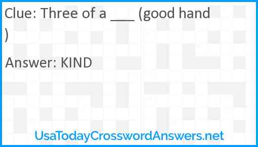 Three of a ___ (good hand) Answer