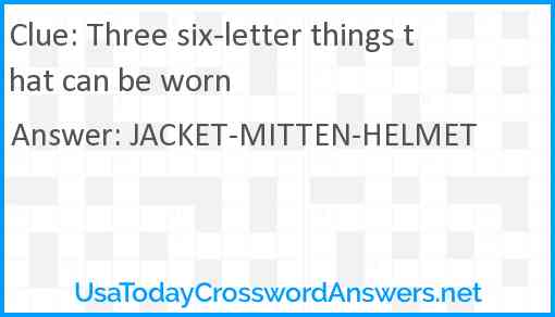 Three six-letter things that can be worn Answer