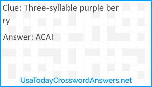 Three-syllable purple berry Answer