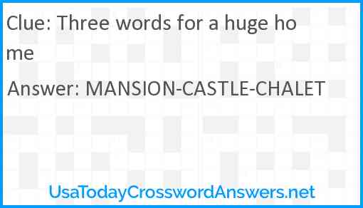 Three words for a huge home Answer