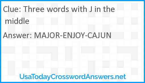 Three words with J in the middle Answer