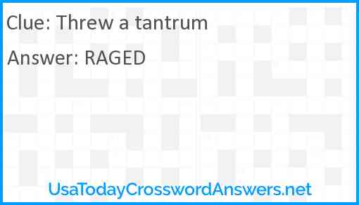 Threw a tantrum Answer