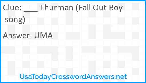 ___ Thurman (Fall Out Boy song) Answer