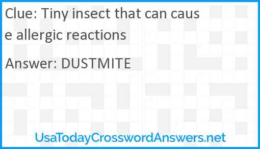 Tiny insect that can cause allergic reactions Answer