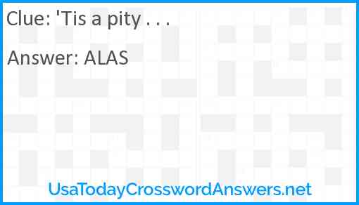 'Tis a pity Answer