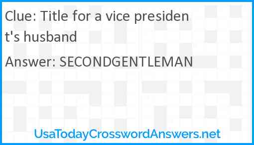 Title for a vice president's husband Answer