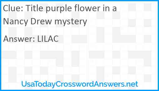 Title purple flower in a Nancy Drew mystery Answer