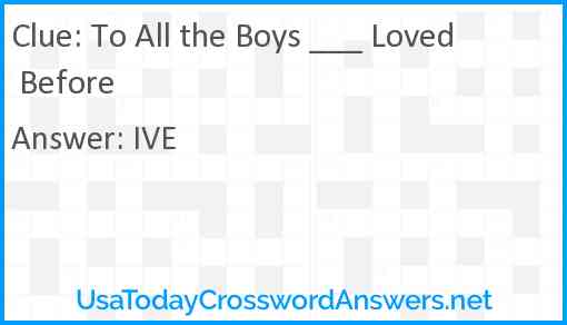 To All the Boys ___ Loved Before Answer