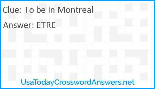 To be in Montreal Answer
