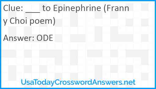 ___ to Epinephrine (Franny Choi poem) Answer