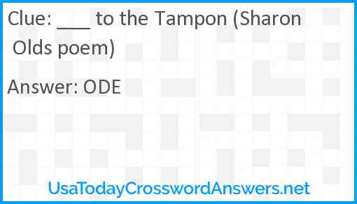 ___ to the Tampon (Sharon Olds poem) Answer