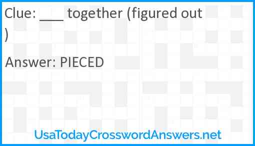 ___ together (figured out) Answer