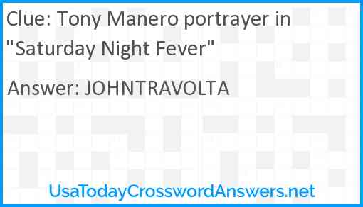 Tony Manero portrayer in "Saturday Night Fever" Answer