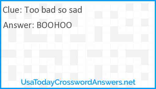 Too bad so sad Answer