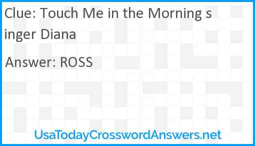 Touch Me in the Morning singer Diana Answer