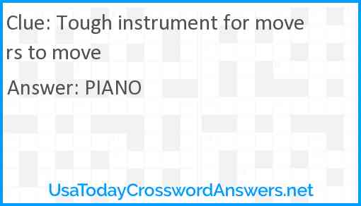 Tough instrument for movers to move Answer