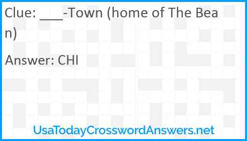 ___-Town (home of The Bean) Answer