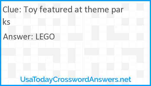 Toy featured at theme parks Answer