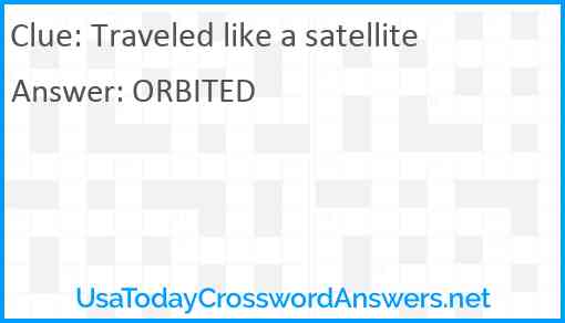 Traveled like a satellite Answer