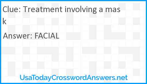 Treatment involving a mask Answer