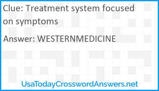 Treatment system focused on symptoms Answer