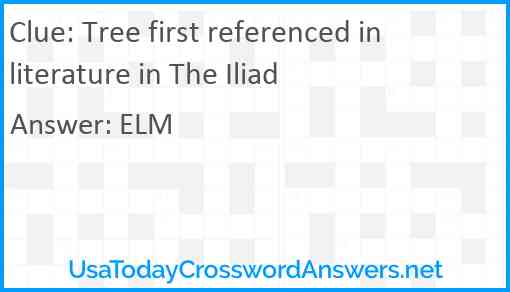 Tree first referenced in literature in The Iliad Answer
