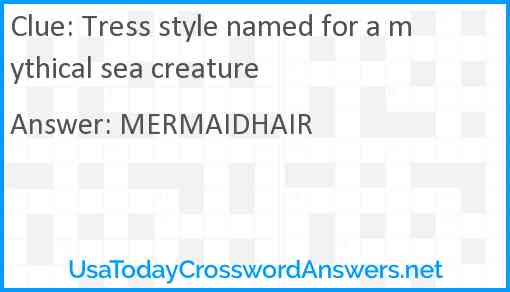 Tress style named for a mythical sea creature Answer
