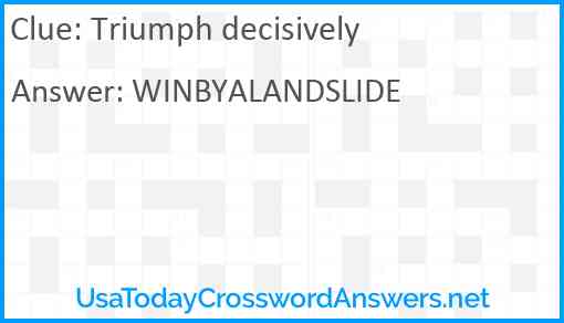 Triumph decisively Answer
