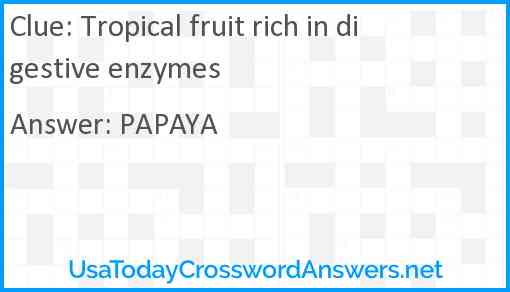 Tropical fruit rich in digestive enzymes Answer