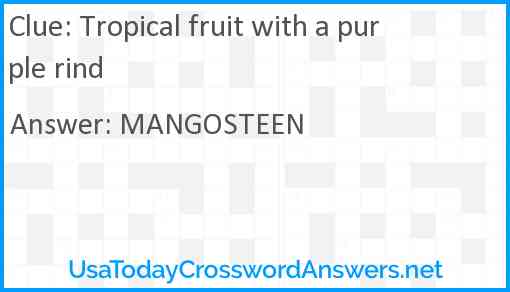 Tropical fruit with a purple rind Answer