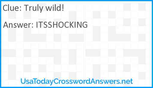 Truly wild! Answer