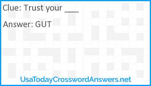 Trust your ___ Answer