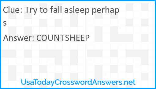 Try to fall asleep perhaps Answer