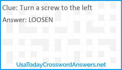 Turn a screw to the left Answer