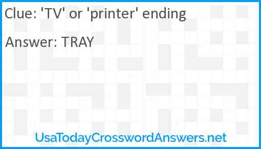'TV' or 'printer' ending Answer