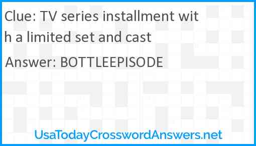 TV series installment with a limited set and cast Answer