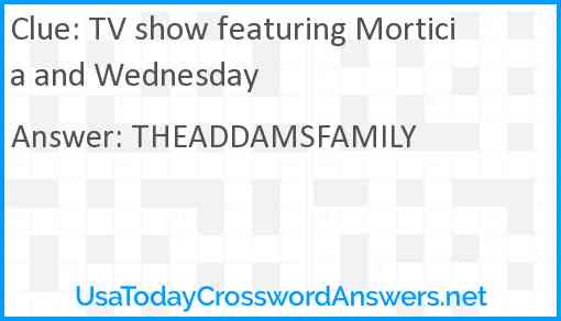 TV show featuring Morticia and Wednesday Answer