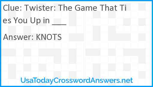 Twister: The Game That Ties You Up in ___ Answer