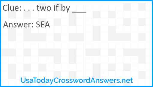 . . . two if by ___ Answer