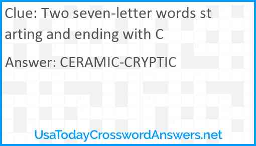 Two seven-letter words starting and ending with C Answer