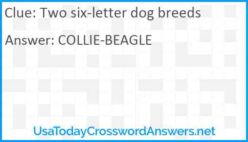 Two six-letter dog breeds Answer
