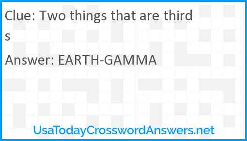 Two things that are thirds Answer
