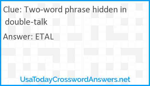Two-word phrase hidden in double-talk Answer