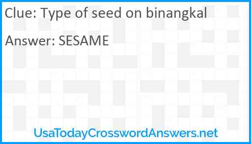 Type of seed on binangkal Answer
