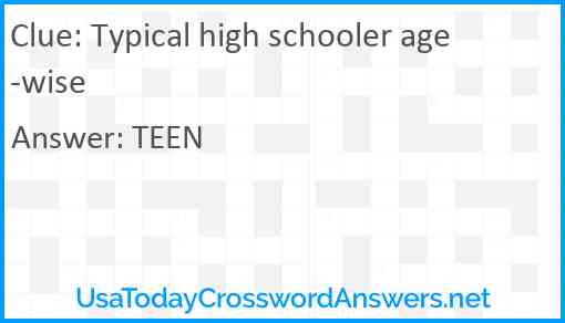 Typical high schooler age-wise Answer