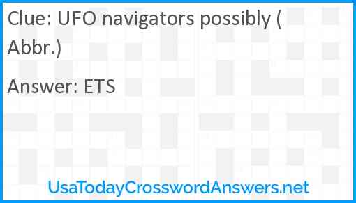 UFO navigators possibly (Abbr.) Answer