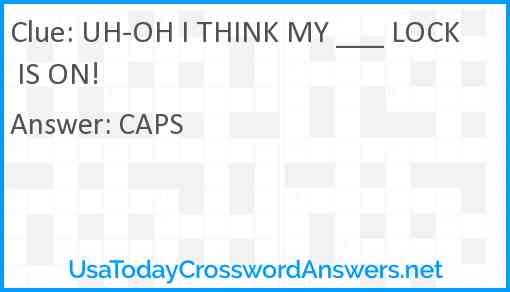 UH-OH I THINK MY ___ LOCK IS ON! Answer