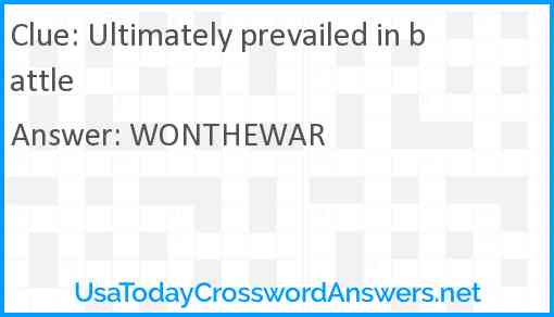 Ultimately prevailed in battle Answer