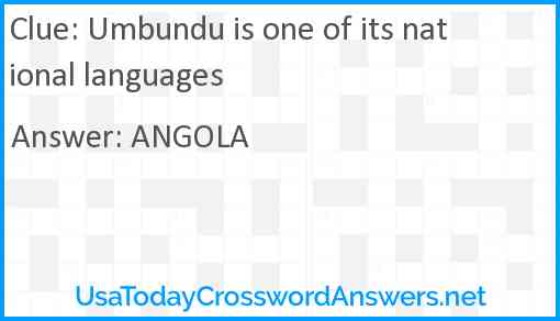 Umbundu is one of its national languages Answer